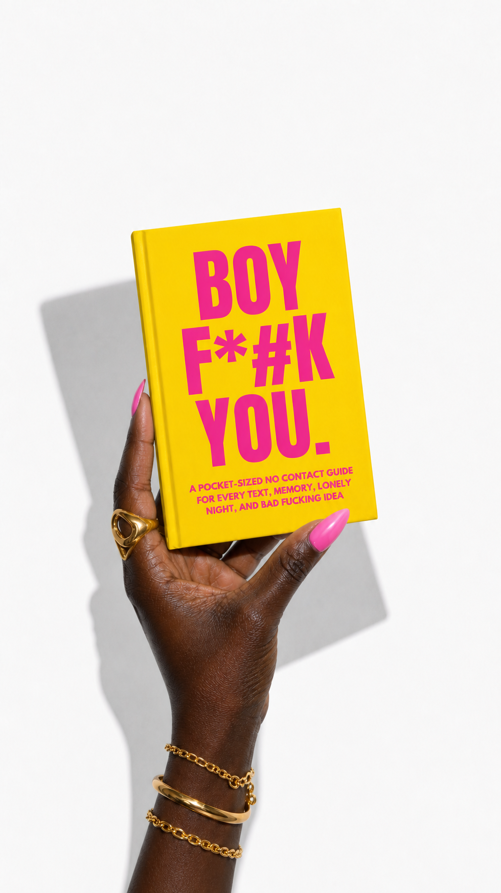 Boy, F*#K You.: The Pocket-Sized No Contact Guide