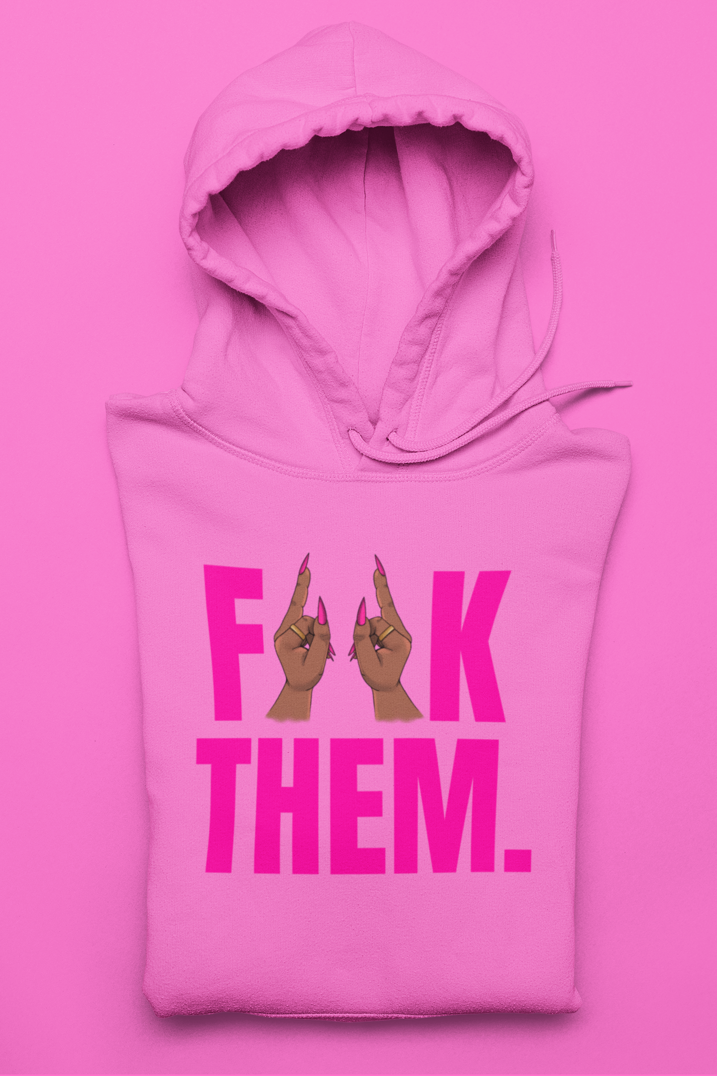 The Fuck Them Hoodie