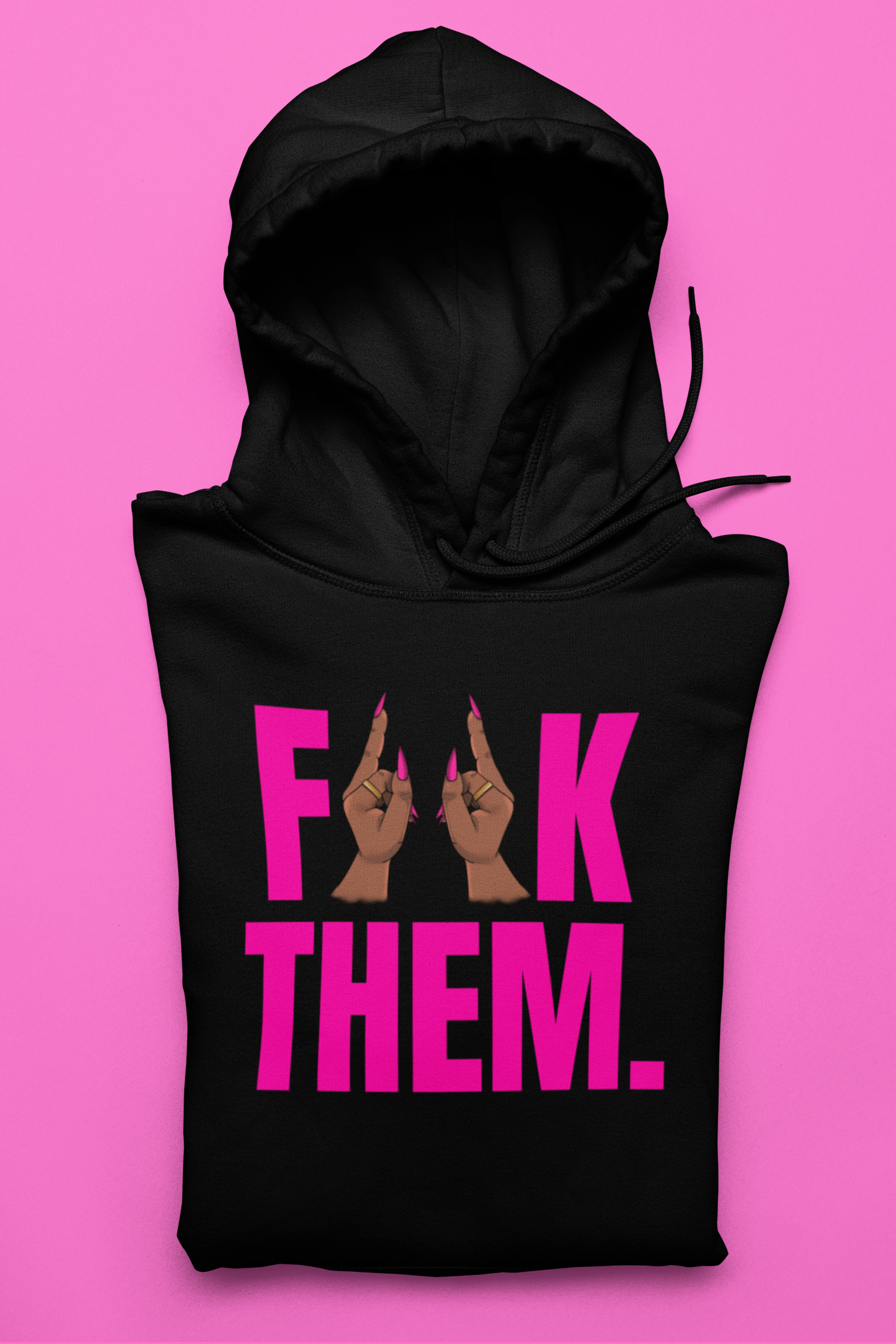 The Fuck Them Hoodie