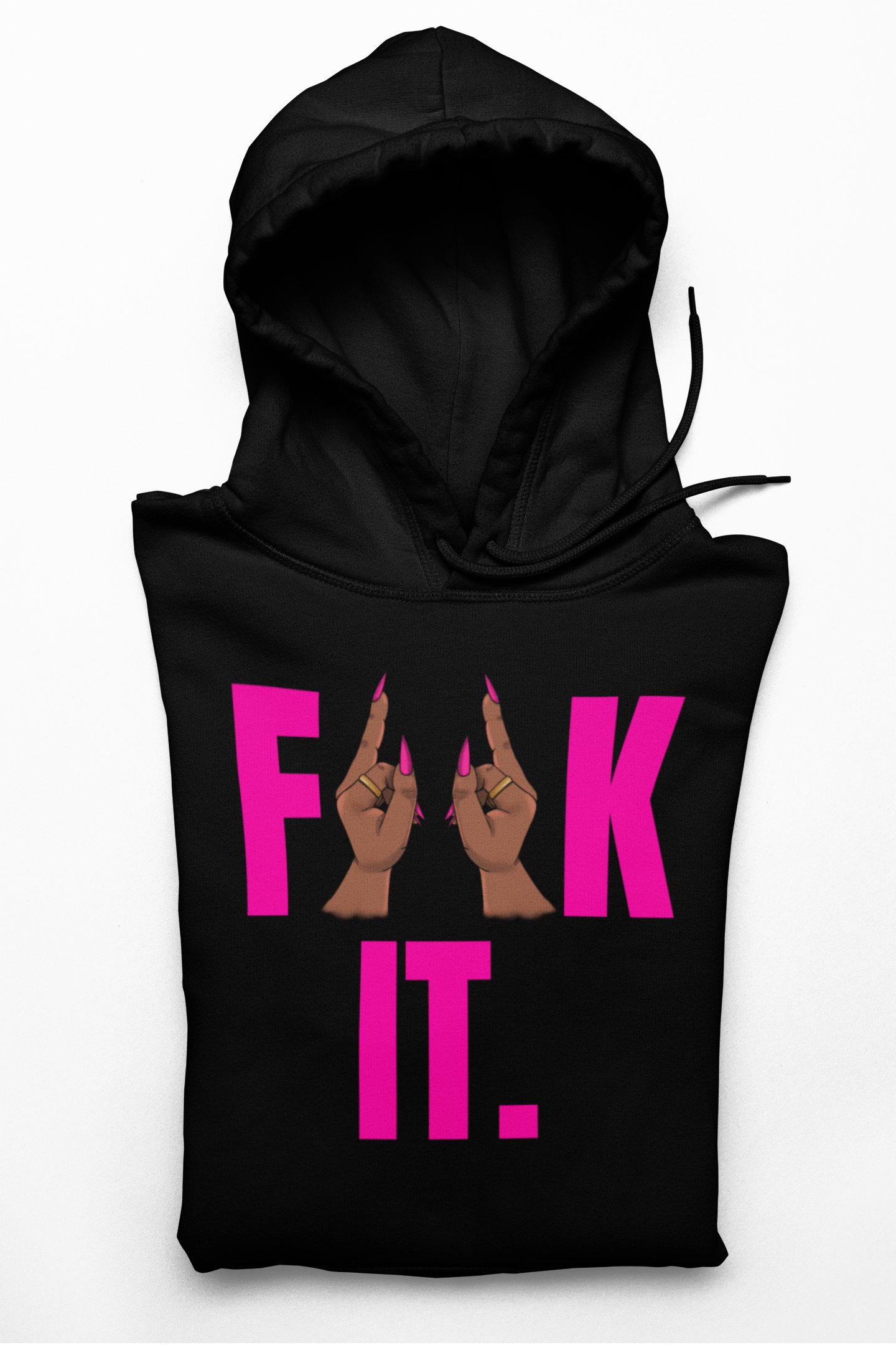 The Fuck It Hoodie